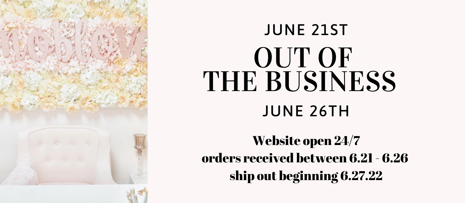 Out of the business June 21 to June 26 2022